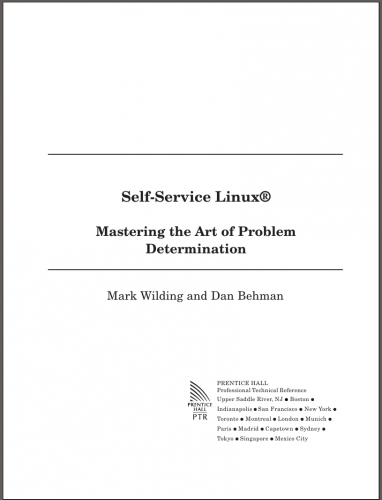 Mark Wilding, Dan Behman - Self-Service Linux: Mastering the Art of Problem Determination [2005, PDF, ENG]