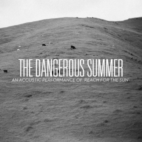 The Dangerous Summer - An Acoustic Performance of Reach For The Sun (2011)