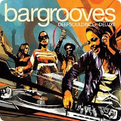 Bargrooves DeepSoulDisco Deluxe (2011)