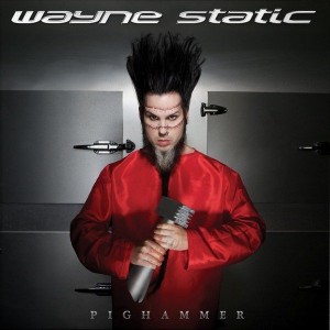 Wayne Static - Pighammer (2011)