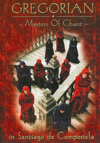 Gregorian - Masters Of Chant In Santiago De Compostela [2001 ., New Age, DVDRip]