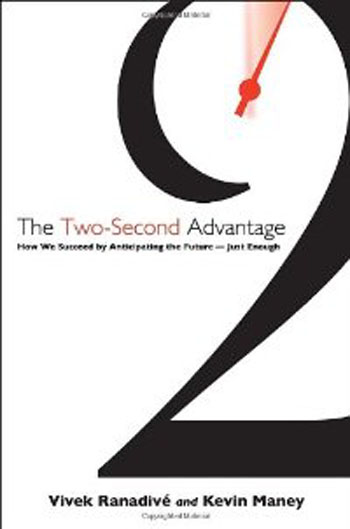 The Two-Second Advantage: How We Succeed by Anticipating the Future--Just Enough