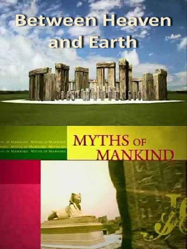  .     / Myths of Mankind. Between Heaven and Earth (2006) SATRip