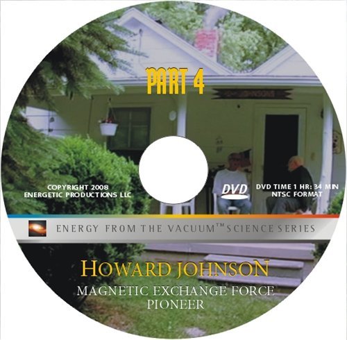   .  4 -     / Energy from the vacuum. Part 4 - Howard Johnson - Magnetic Exchange ( . ) [2008 ., -, DVDRip]