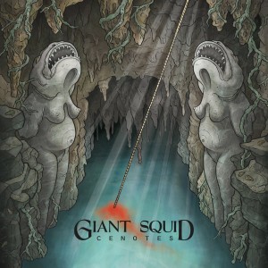 Giant Squid - Cenotes (2011)