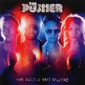 The Pusher – The Art of Hit Music (2011)