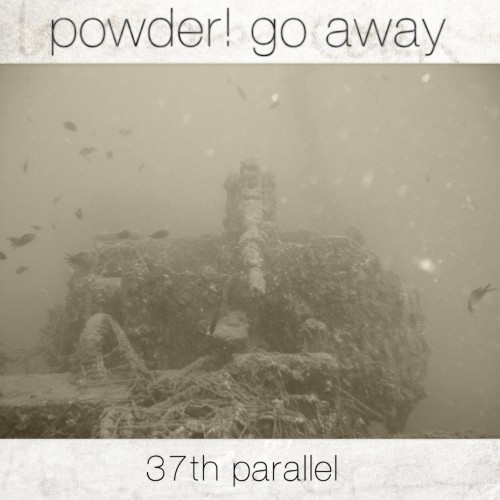 (Post-Rock) Powder! go away - 37th Parallel [EP] - 2011, MP3, 192 kbps