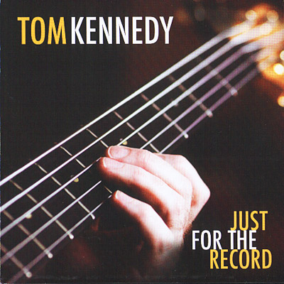 Tom Kennedy - Just For The Record (2011)