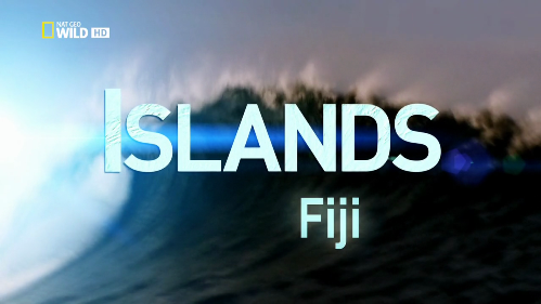   / Islands Fiji [2011 ., , HDTVRip 720p] National Geographic