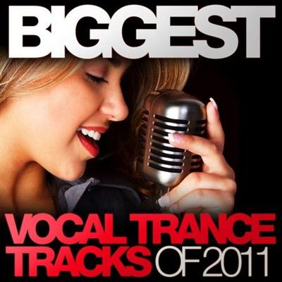 Biggest Vocal Trance Tracks Of (2011)