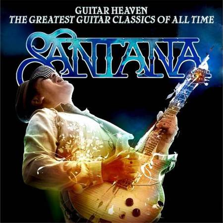Santana - Guitar Heaven The Greatest Guitar Classics Of All Time [Deluxe Version] [2010]