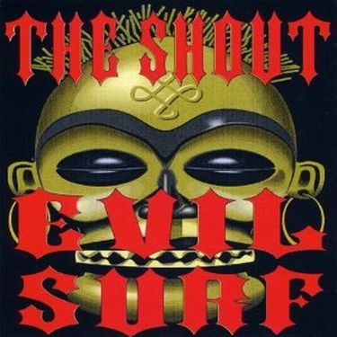 (Surf) the Shout - Evil Surf - 2011, MP3, 216-284 kbps