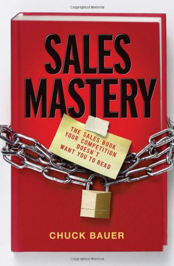 Sales Mastery: The Sales Book Your Competition Doesn039;t Want You to Read