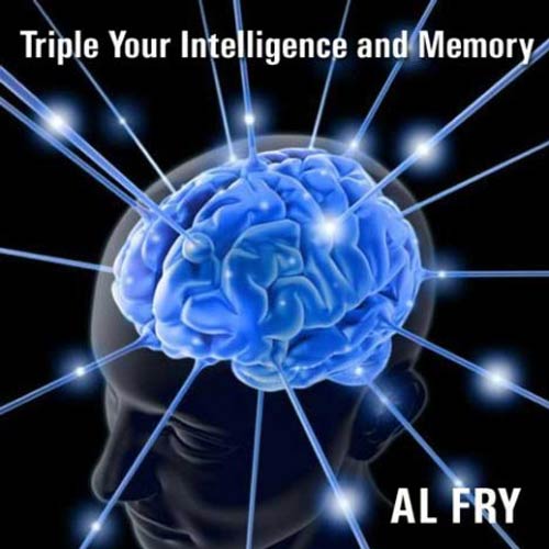 Al Fry: Triple Your Intelligence and Memory