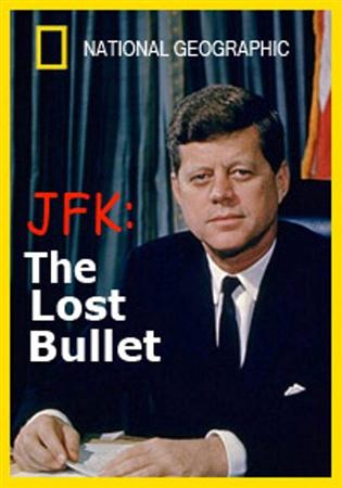 National Geographic: Джон Ф. Кеннеди. Пропавшая пуля / National Geographic: JFK: The Lost Bullet (2011 / SATRip)