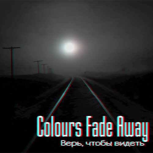 (Post-hardcore) Colours Fade Away - ,   (EP) - 2012, MP3, 320 kbps