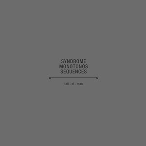 Syndrome, Monotonos & Sequences - Fall Of Man (2011)