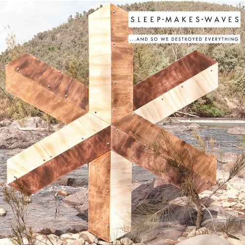sleepmakeswaves - .&#8203;.&#8203;.&#8203;and so we destroyed everything (2011)