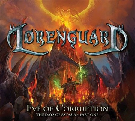 Lorenguard - Eve Of Corruption: The Days Of Astasia, Part 1 (2011)