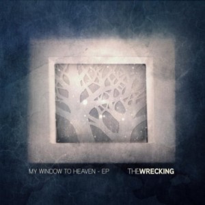 The Wrecking - My Window To Heaven (EP) (2011)