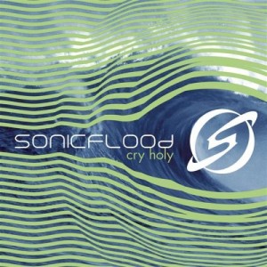 Sonicflood - Cry Holy (2003)