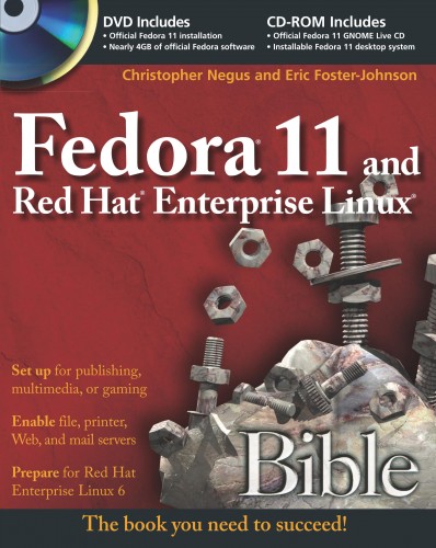 Negus C., Foster-Johnson E. - Fedora 11 and Red Hat Enterprise Linux Bible [2009, PDF, ENG]