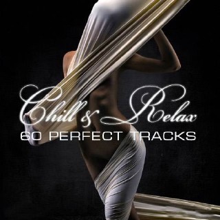 Chill & Relax. 60 Perfect Tracks (2012). MP3, 320 kbps