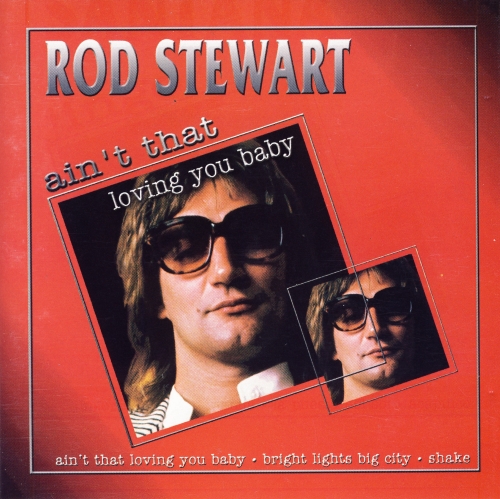(Rock) Rod Stewart - Ain't that Loving You Baby - 2006, FLAC (image+.cue), lossless