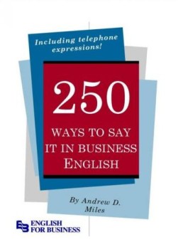 250 Ways to Say It in Business English - ENG