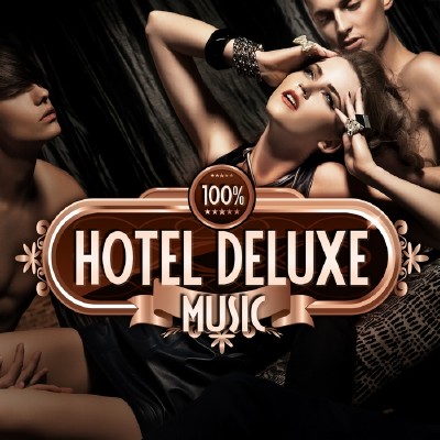 VA - 100% Hotel Deluxe Music (The Best In Lounge & Chill Out, Essential Luxury Hits) (2012)