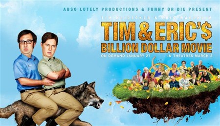 Фильм на миллиард долларов Тима и Эрика / Tim and Eric's Billion Dollar Movie (2012 / DVDRip)