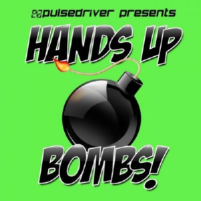 VA - Pulsedriver Presents Hands Up Bombs! (2012)
