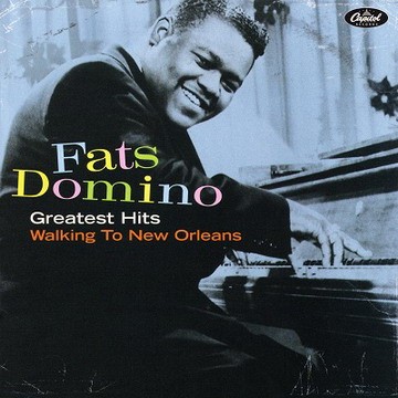 Fats Domino - Greatest Hits: Walking To New Orleans (2007)