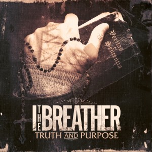I The Breather - Truth And Purpose (2012)