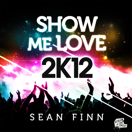 Sean Finn - Show Me Love 2K12 (All Mixes) (2012)