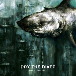 Dry the River - Shallow Bed (2012)