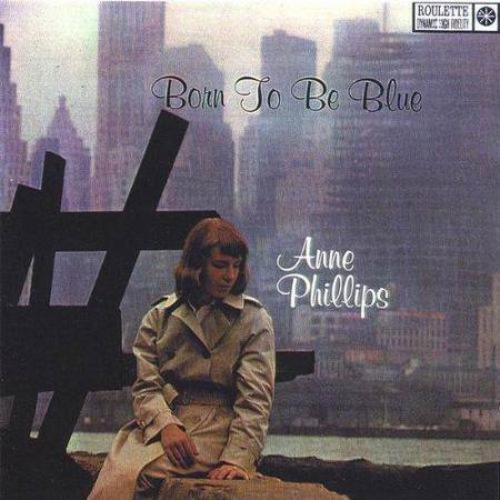 Anne Phillips - Born To Be Blue (2000)