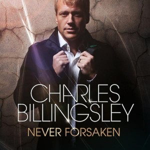 Charles Billingsley - Never Forsaken (2012)
