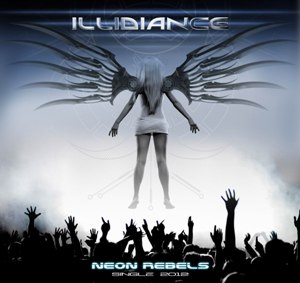 Illidiance - Neon Rebels [Single] (2012)