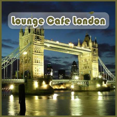 VA - Lounge Cafe London [2011]