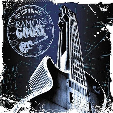 Ramon Goose - Uptown Blues (2012)