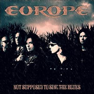 Europe - Not Supposed To Sing The Blues [Single] (2012)
