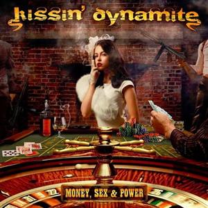 Kissin’ Dynamite - Money, Sex & Power (2012)