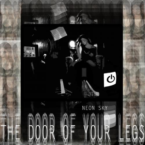 Neon Sky - The Door Of Your Legs [EP] (2012)