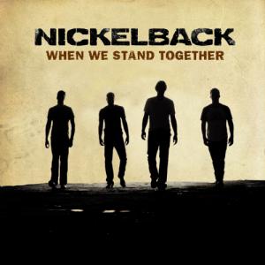 NICKELBACK - When We Stand Together (Single) (2011)