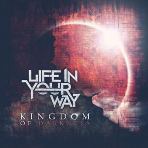 Life In Your Way - Kingdom Of Darkness (EP #2) (2011)