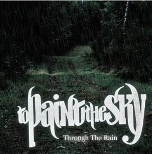 To Paint The Sky - Through The Rain [EP] (2011)