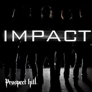 Prospect Hill - Impact (2011)