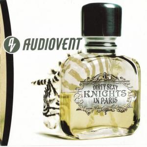 Audiovent - Dirty Sexy Knights In Paris [Japanese Edition] (2002)