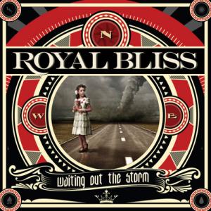 Royal Bliss – Waiting Out the Storm (2012)